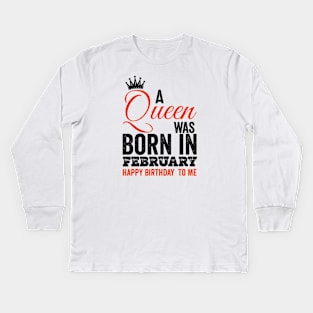 A queen was born happy birthday to me Kids Long Sleeve T-Shirt